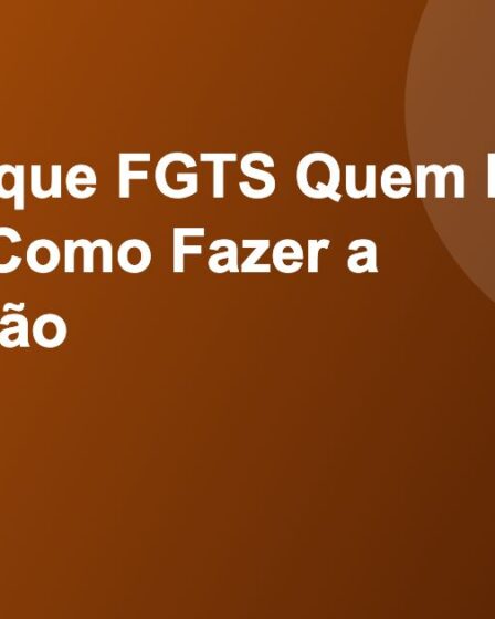Novo Saque FGTS Quem Pode Sacar e Como Fazer a Solicitação