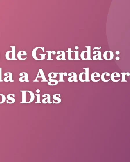 Oração de Gratidão: Aprenda a Agradecer Todos os Dias